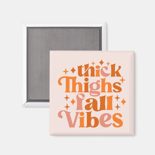 Thick Thighs Fall Vibes Magnet (Vorderseite/Rückseite)