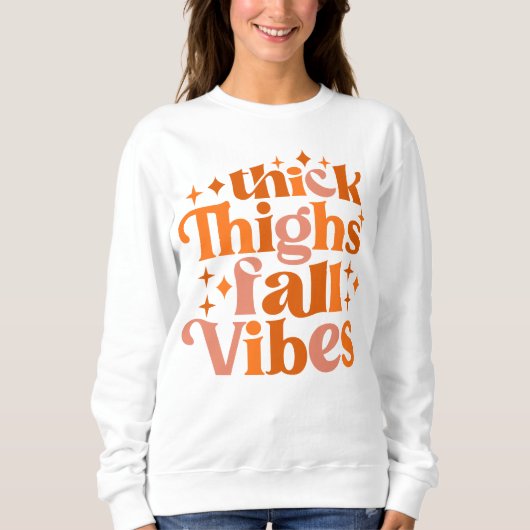 Thick Thighs Fall Vibes Sweatshirt (Vorderseite)