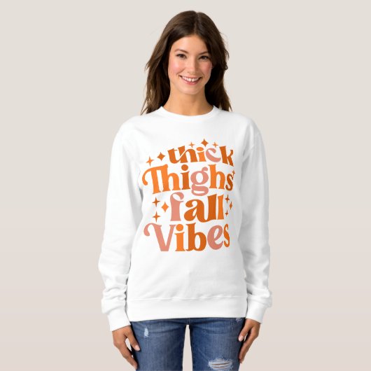 Thick Thighs Fall Vibes Sweatshirt (Vorne ganz)