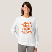 Thick Thighs Fall Vibes T-Shirt (Vorne ganz)