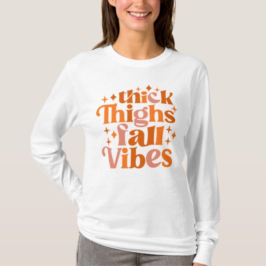 Thick Thighs Fall Vibes T-Shirt (Vorderseite)