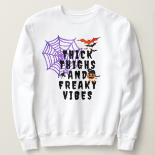 Thick Thighs & Freaky Vibes, Halloween-Womens Sweatshirt