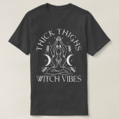Thick Thighs Hexe Vibes 572 T-Shirt (Design vorne)