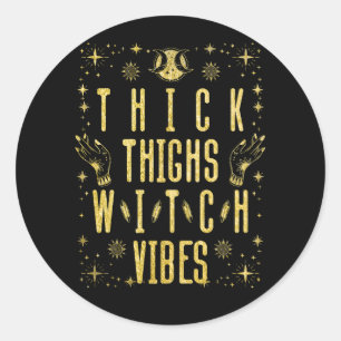 Thick Thighs Hexe Vibes authentisches Hexenkessel  Runder Aufkleber