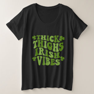 Thick Thighs Irish Vibes Kleeblatt St Patrick's Da Große Größe T-Shirt