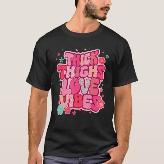 Thick Thighs Love Vibes Matching Couple Happy Vale T-Shirt (Vorderseite)
