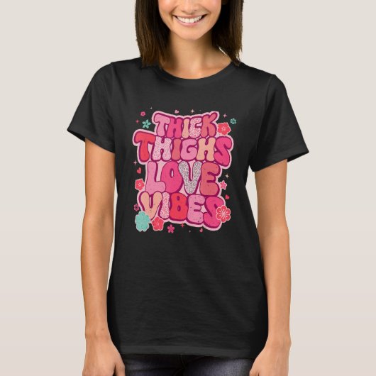 Thick Thighs Love Vibes Matching Couple Happy Vale T-Shirt (Vorderseite)