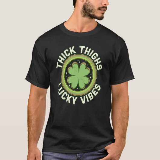 Thick Thighs Lucky Vibes Green C Saint Patrick's D T-Shirt (Vorderseite)