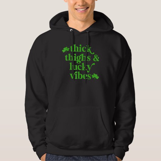 Thick Thighs Lucky Vibes St Patrick's Day Hoodie (Vorderseite)
