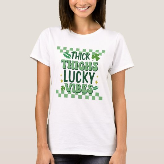 Thick Thighs Lucky Vibes St. Patrick's Day T-Shirt (Vorderseite)