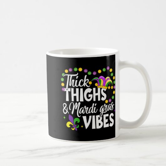 Thick Thighs Mardi Gras Vibes Fleur De Lis Mardi G Kaffeetasse (Rechts)
