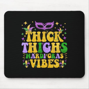 Thick Thighs Mardi Gras Vibes Lilie Mardi G Mousepad