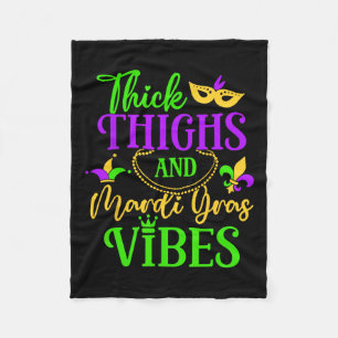 Thick Thighs Mardi Gras Vibes New Orleans Party Gr Fleecedecke