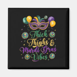 Thick Thighs Mardi Gras Vibes New Orleans Party Gr Magnet