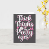 Thick Thighs Pretty Eyes Gym Motivation Quote Work Karte (Gelbe Blume)