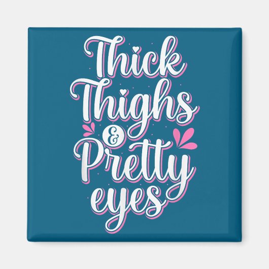 Thick Thighs Pretty Eyes Gym Motivation Quote Work Magnet (Vorne)