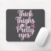 Thick Thighs Pretty Eyes Gym Motivation Quote Work Mousepad (Mit Mouse)