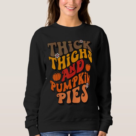 Thick Thighs & Pumpkin Pies Fall Tops Thanksgivin (Vorderseite)