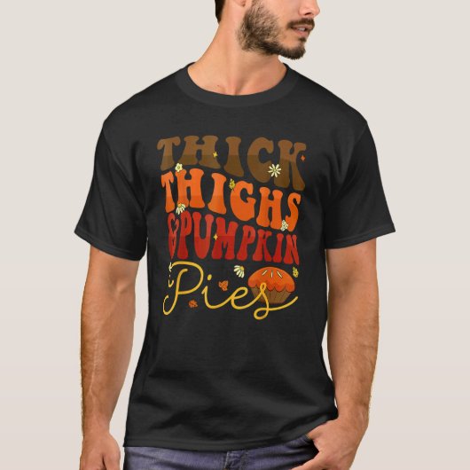 Thick Thighs Pumpkin Pies  Thanksgiving Matching 1 T-Shirt (Vorderseite)