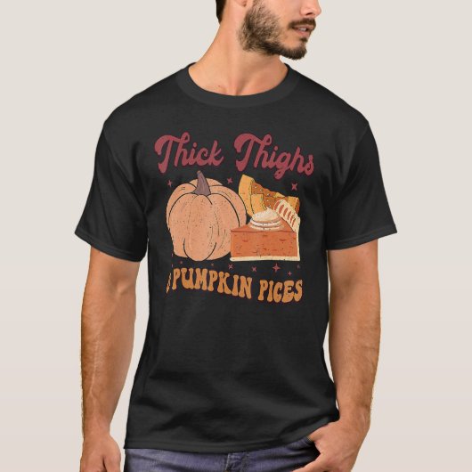 Thick Thighs Pumpkin Pies Thanksgiving Matching 2 T-Shirt (Vorderseite)
