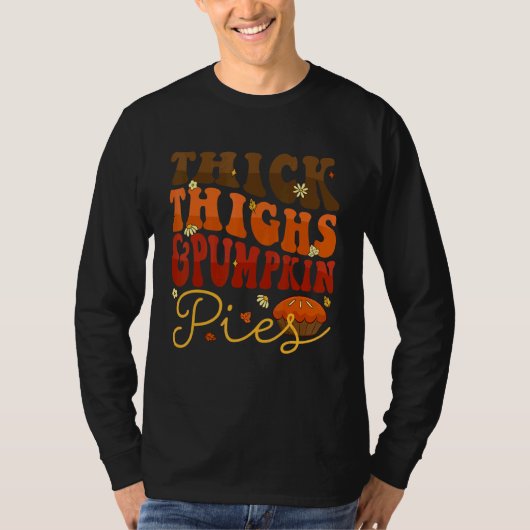 Thick Thighs Pumpkin Pies  Thanksgiving Matching 4 T-Shirt (Vorderseite)
