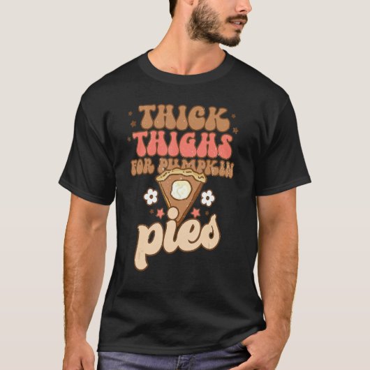 Thick Thighs Pumpkin Pies Thanksgiving Matching T-Shirt (Vorderseite)