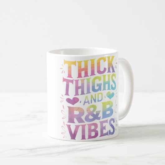 Thick Thighs Rb Vibes Kaffeetasse (VorderseiteRechts)