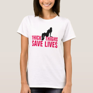 THICK THIGHS RETTETE LIVES T - Shirt