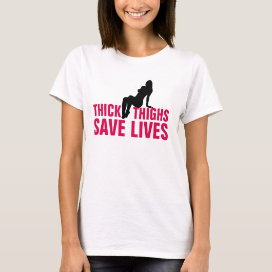 THICK THIGHS RETTETE LIVES T - Shirt (Vorderseite)