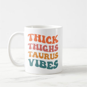 Thick Thighs Taurus Vibes Taurus Season Girl Retro Kaffeetasse