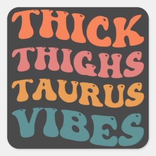 Thick Thighs Taurus Vibes Taurus Season Girl Retro Quadratischer Aufkleber