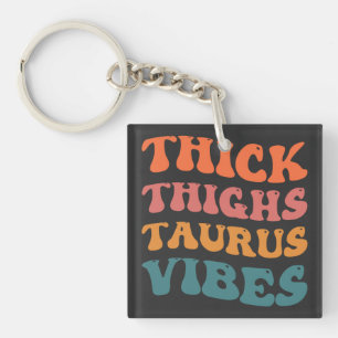 Thick Thighs Taurus Vibes Taurus Season Girl Retro Schlüsselanhänger