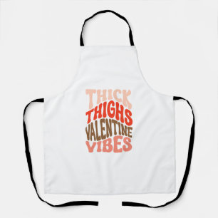 Thick Thighs Valentine Vibes-01 Schürze