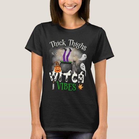 Thick Thighs Witch Vibes T-Shirt (Vorderseite)