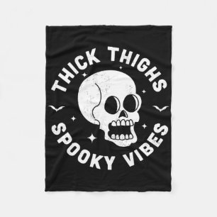 Thick Thighys Spooky Vibes Funny Halloween Skull W Fleecedecke