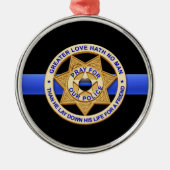 Thin Blue Line Greater Liebe Abzeichen Ornament Aus Metall (Vorne)