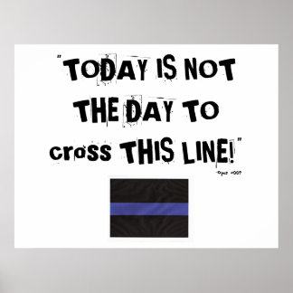 Thin Blue Line (Poster) "Heute ist nicht der Tag" Poster