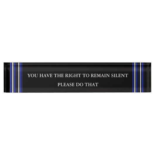 Thin Blue Line - Seien Sie still Namplate Namensplakette (Vorderseite)