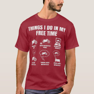 Things I Do in My Free Time Dirt Bike Motorcycle T-Shirt
