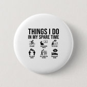 Things I Do In My Spare Time Bicycle Cycling Lover Button (Vorderseite)