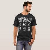 Things I Do in My Spare Time Bicycle Cycling Lover T-Shirt (Vorne ganz)