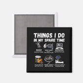 Things I Do In My Spare Time Biker Motorcycle Ride Magnet (Vorderseite/Rückseite)