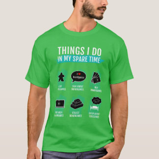 Things I do in my spare time board games girl frie T-Shirt