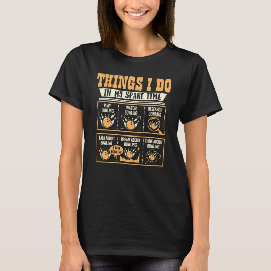 Things I Do In My Spare Time Bowling Player Bowler T-Shirt (Vorderseite)
