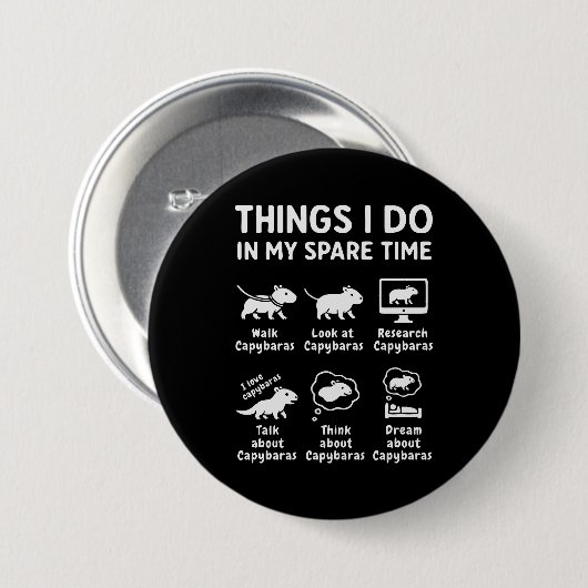 Things I Do In My Spare Time Capybara Funny Button (Vorne & Hinten)