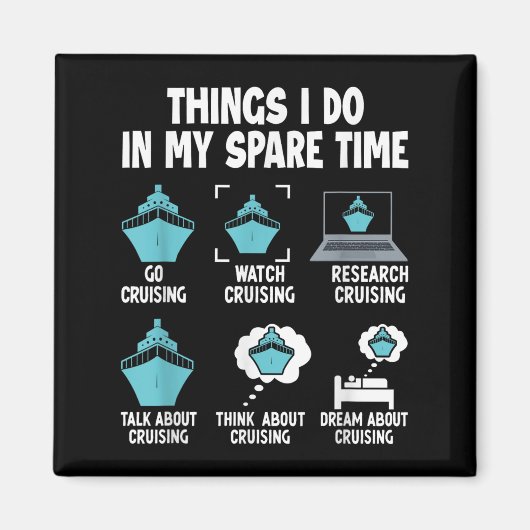 Things I Do In My Spare Time Cruise Cruising Lover Magnet (Vorne)
