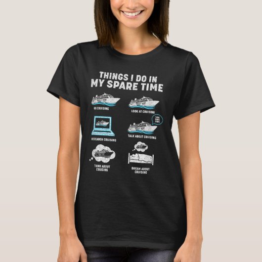 Things I Do In My Spare Time Cruise Ship Vacation T-Shirt (Vorderseite)