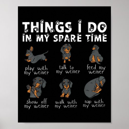 Things I Do In My Spare Time Dachshund Cute Weiner Poster (Vorne)