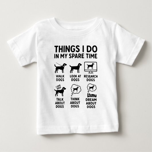 Things I Do In My Spare Time Dogs Funny Baby T-shirt (Vorderseite)