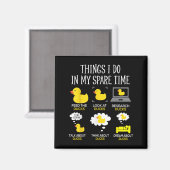 Things I Do In My Spare Time Ducks Love Cute Duck Magnet (Vorderseite/Rückseite)